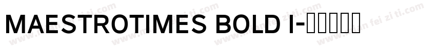 MaestroTimes Bold I字体转换